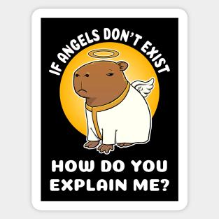 If Angels don't exist how do you explain me Capbara Cartoon Sticker